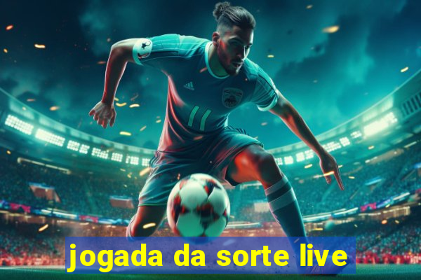 jogada da sorte live